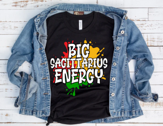 TSHIRT-BIG SAGITTARIUS ENERGY (BLACK or WHITE), 5.6 oz